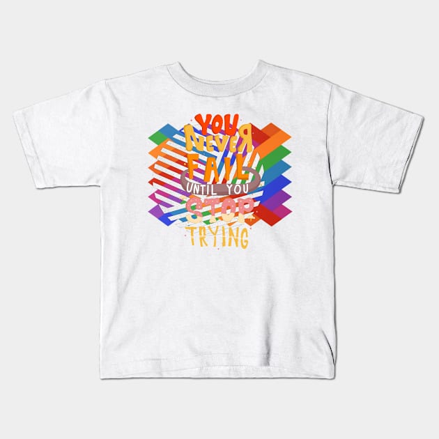 You never file until you stop trying Kids T-Shirt by joshsmith